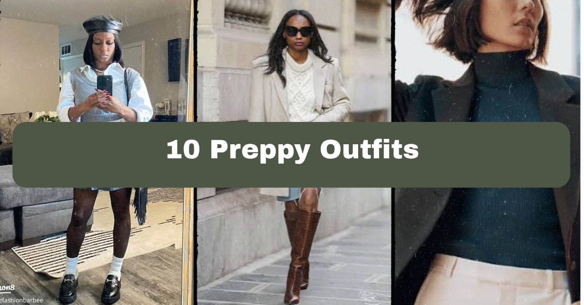 10 Preppy Outfits That Make Getting Dressed Actually Fun